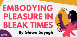 Embodying Pleasure in Bleak Times By Ghiwa Sayegh