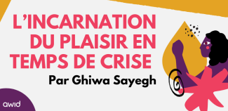 L’incarnation du plaisir en temps de crise Par Ghiwa Sayegh