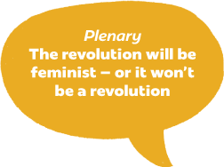 Bubble: Plenary | The revolution will be feminist – or it won’t be a revolution