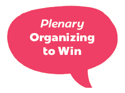 Plenary | Organizing to Win