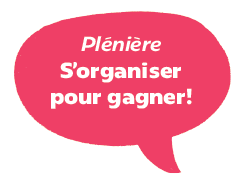 Plénière | S’organiser pour gagner!