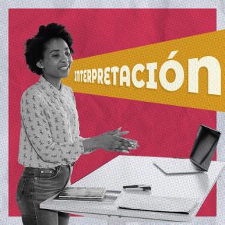 Imagen de una mujer afro-descendiente hablando, con la palabra interpretación a la derecha. La imagen tiene un efecto de comic y papel vitange aplicado por encima.