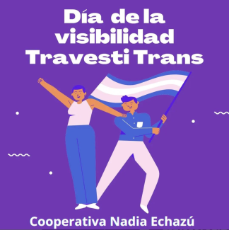 Purple poster of the Nadia Echazú Cooperative that reads “Day of Trans and Travesti Visibility” with one person lifting their fist up and the other one carrying a trans flag