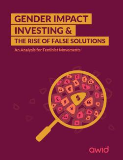 Cover for the English version of the report: Gender Impact Investing & The Rise of False Solutions. The cover background is burgundy and the title is placed over mustard-color bars. On the lower right corner there is an illustration of a magnifying glass zooming on several shapes that have currency signs inside them. Some of the signs are dollar, yen, British pounds and euros. 