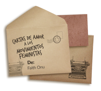 Collage de sobres de papel kraft con las palabras "Cartas de amor a los movimientos feministas" escritas en la parte superior. Cerca de la parte inferior dice "De: FAITH ONUH". En la esquina superior izquierda hay un sello postal. Debajo del sobre hay una postal con una máquina de escribir impresa.