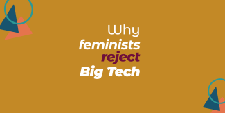 Banner image with the title "Why feminists reject Big Tech"